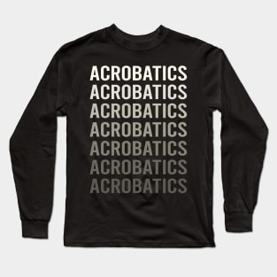 Grey Text Acrobatics Acrobatic Long Sleeve T-Shirt